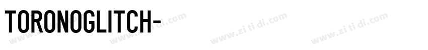 ToronoGlitch字体转换