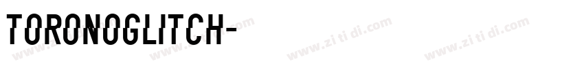 ToronoGlitch字体转换