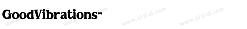 GoodVibrations字体转换