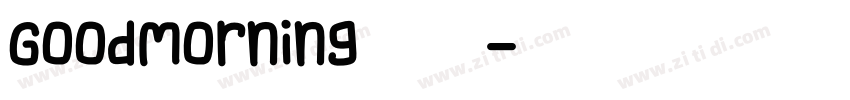 GoodMorning英文字体字体转换