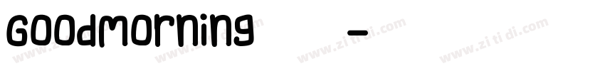 GoodMorning英文字体字体转换