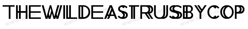 TheWildeastRUSbyCop字体转换