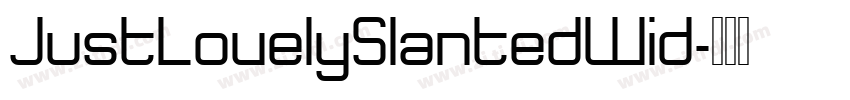 JustLovelySlantedWid字体转换