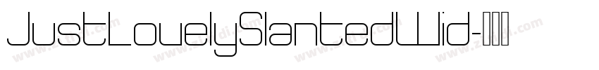 JustLovelySlantedWid字体转换