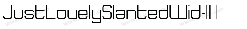 JustLovelySlantedWid字体转换