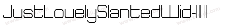 JustLovelySlantedWid字体转换