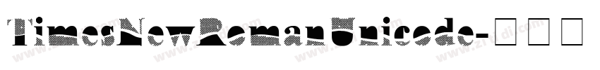 TimesNewRomanUnicode字体转换 TimesNewRomanUnicode字体转换
