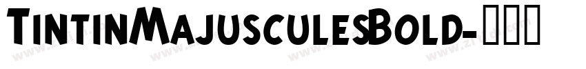 TintinMajusculesBold字体转换