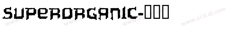superOrganic字体转换