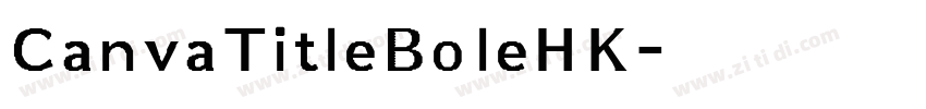 CanvaTitleBoleHK字体转换