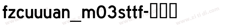 fzcuuuan_m03sttf字体转换