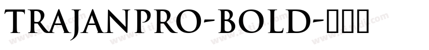 TrajanPro-Bold字体转换
