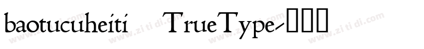 baotucuheiti/TrueType字体转换