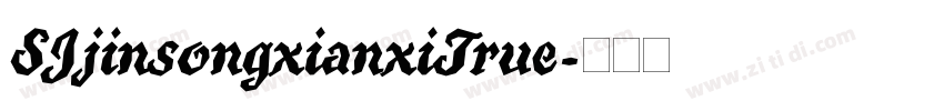 SJjinsongxianxiTrue字体转换