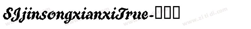 SJjinsongxianxiTrue字体转换