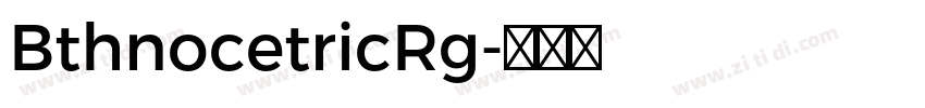 BthnocetricRg字体转换