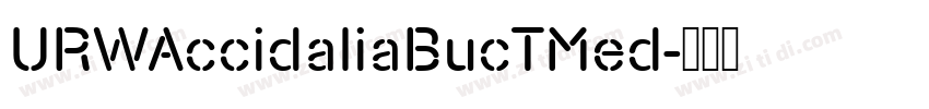 URWAccidaliaBucTMed字体转换
