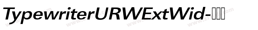 TypewriterURWExtWid字体转换 TypewriterURWExtWid字体转换