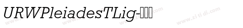 URWPleiadesTLig字体转换