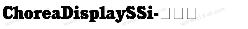 ChoreaDisplaySSi字体转换 ChoreaDisplaySSi字体转换