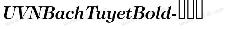 UVNBachTuyetBold字体转换