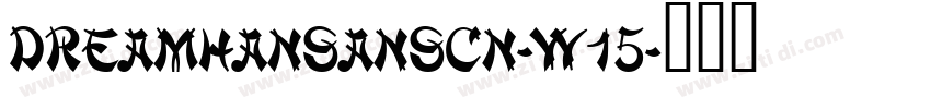 DreamHanSansCN-W15字体转换