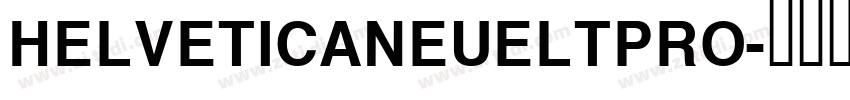 HELVETICANEUELTPRO字体转换