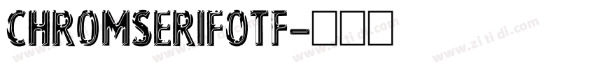 ChromSerifOTF字体转换