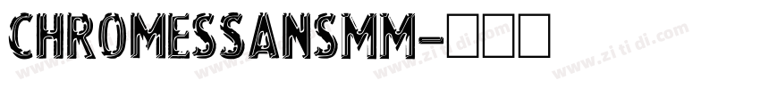 ChromesSansMM字体转换