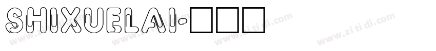 ShiXueLai字体转换