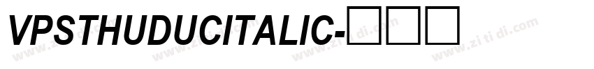 VPSThuDucItalic字体转换