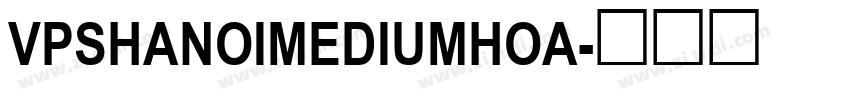 VPSHaNoiMediumHoa字体转换