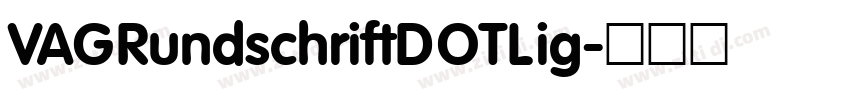 VAGRundschriftDOTLig字体转换