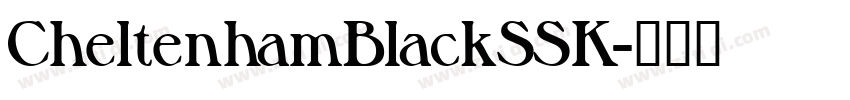 CheltenhamBlackSSK字体转换