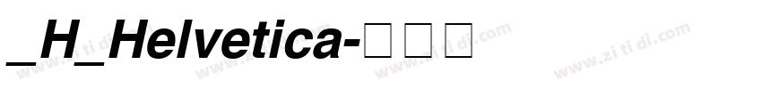 _H_Helvetica字体转换