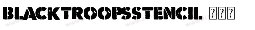 BlacktroopsStencil字体转换