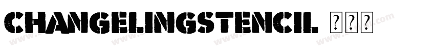 ChangelingStencil字体转换