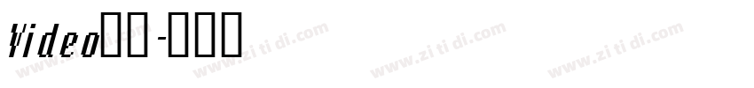 Video字体字体转换