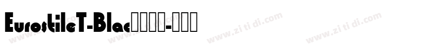 EurostileT-Blac字体下载字体转换