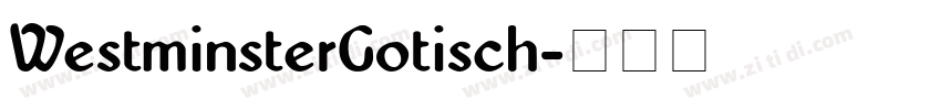 WestminsterGotisch字体转换