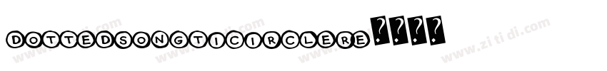 DottedsongtiCircleRe字体转换