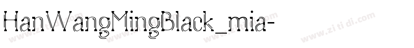 HanWangMingBlack_mia字体转换