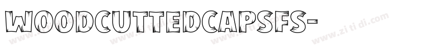woodcuttedcapsFS字体转换