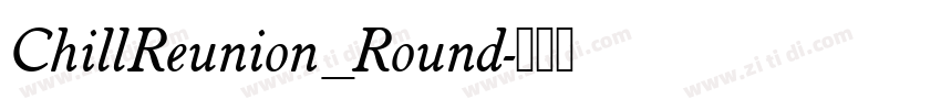 ChillReunion_Round字体转换