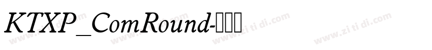 KTXP_ComRound字体转换