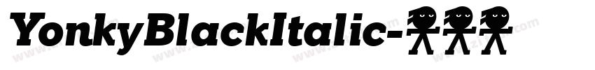 YonkyBlackItalic字体转换
