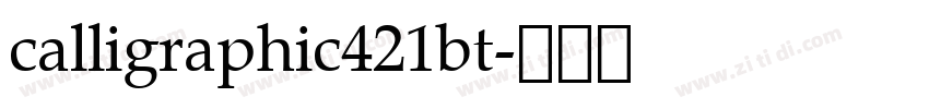 calligraphic421bt字体转换