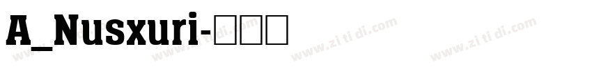 A_Nusxuri字体转换
