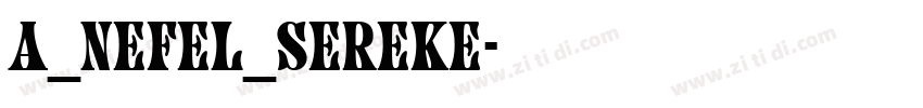 A_Nefel_Sereke字体转换