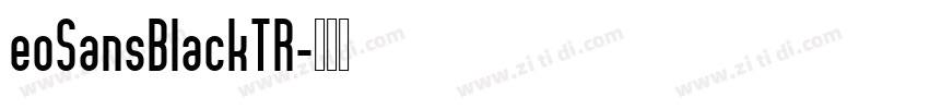 eoSansBlackTR字体转换 eoSansBlackTR字体转换
